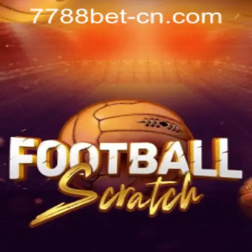 Explore FootballScratch and 7788bet PH Login: The Exciting World of Football-Themed Betting